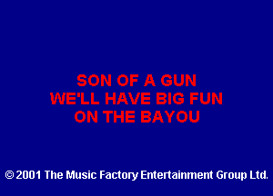 2001 The Music Factory Entertainment Group Ltd.