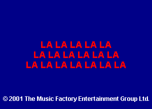 2001 The Music Factory Entertainment Group Ltd.