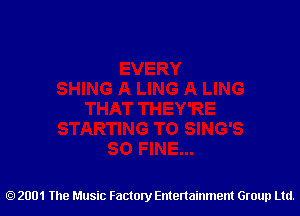 2001 The Music Factory Entertainment Group Ltd.