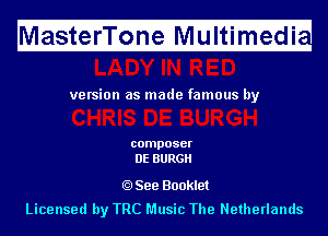 Ma fitfefri'l'ii fnerIf ltimugedi

version as made famous by

composer
DE BURGH

See Booklet
Licensed by TRC Music The Netherlands