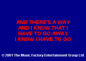 2001 The Music Factory Entertainment Group Ltd.