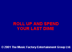 2001 The Music Factory Entertainment Group Ltd.