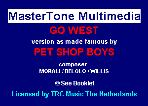 M

asterTone Multimedi

H

ve rsion as made famous by

composer
MORALI IBELOLO IWILLIS

See Booklet

Licensed by TRC Music The Netherlands