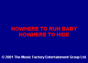 2001 The Music Factory Entertainment Group Ltd.