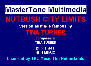 Ma fitfefri'l'ii fnfeMIf ltimugedi

ve rsion as made famous by

composers
TINA TURNER

publishers
HUH MUSIC

Licensed by TRC Music The Netherlands