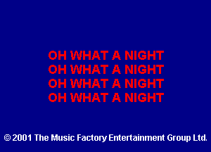 2001 The Music Factory Entertainment Group Ltd.