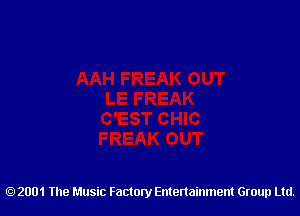 2001 The Music Factory Entertainment Group Ltd.