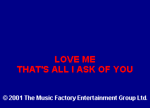 2001 The Music Factory Entertainment Group Ltd.