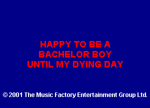 2001 The Music Factory Entertainment Group Ltd.