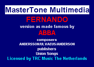 Ma fitfefri'l'ii fnfeMIf ltimugedi

ve rsion as made famous by

composers
AHDERSSOHJ'ULUAEUSIAHDERSOH

publishers
Union Songs

Licensed by TRC Music The Netherlands