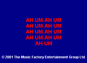 2001 The Music Factory Entertainment Group Ltd.