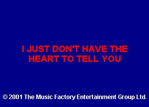 2001 The Music Factory Entertainment Group Ltd.