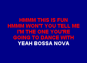 YEAH BOSSA NOVA