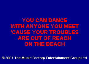 2001 The Music Factory Entertainment Group Ltd.