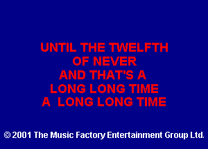 2001 The Music Factory Entertainment Group Ltd.