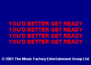 2001 The Music Factory Entertainment Group Ltd.