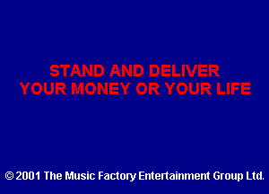 2001 The Music Factory Entertainment Group Ltd.