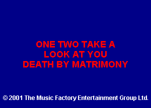 2001 The Music Factory Entertainment Group Ltd.