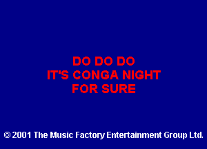 2001 The Music Factory Entertainment Group Ltd.