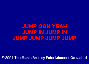 2001 The Music Factory Entertainment Group Ltd.