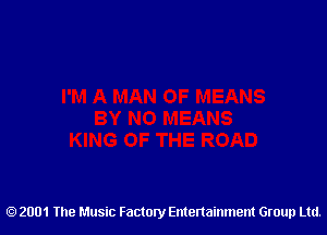 2001 The Music Factory Entertainment Group Ltd.