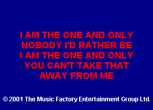 2001 The Music Factory Entertainment Group Ltd.