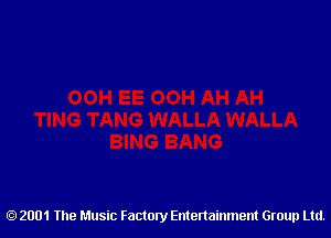 2001 The Music Factory Entertainment Group Ltd.