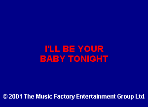 2001 The Music Factory Entertainment Group Ltd.