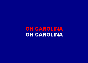 OH CAROLINA