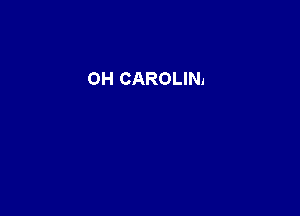 OH CAROLINA