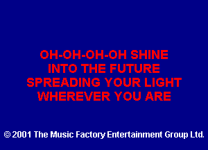 2001 The Music Factory Entertainment Group Ltd.