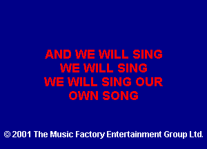 2001 The Music Factory Entertainment Group Ltd.