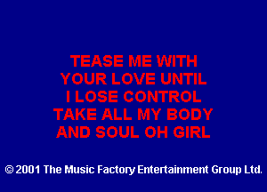 2001 The Music Factory Entertainment Group Ltd.