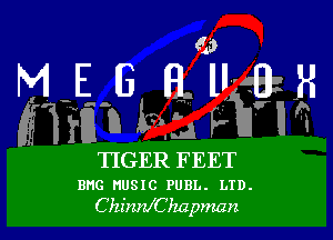 TIGER FEET
nnc MUSIC PUBL. LTD.
C hinnfC ha pman