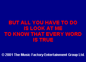 2001 The Music Factory Entertainment Group Ltd.