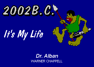 20023.0.B

If? My life

Dr. Alban

WARNER CHAPPELL