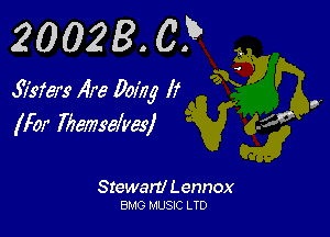 20023.0.B

SMers Are Dolby If

(For Themselves)

Stewart! Lennox
BMO MUSIC LTD