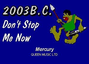 20038. C? .
Don?5'fop '

Me Wow

Mercury
QUEEN MUSIC LTD
