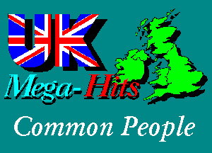 EAL? .4 '
71R. 31

Hiega-

Common People