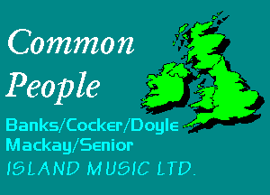 Common

People 3i

BanksXCockerlDogle
MackawSenior

IQLAND MUSIC LTD.