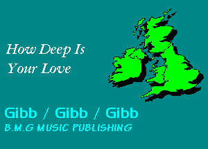 How Deep Is
Your Love

Gibb Gibb Gibb
3M6 uusrc PUBLISHING