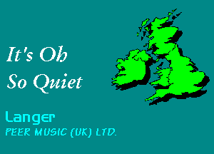 It's Ob

30 Quiet

Langer
PEER musw (UK) LTD.
