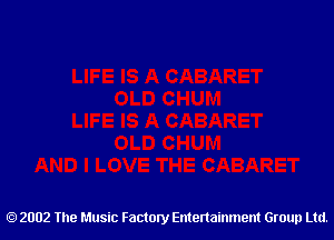 2002 The Music Factory Entertainment Group Ltd.