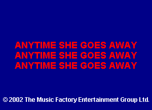 2002 The Music Factory Entertainment Group Ltd.