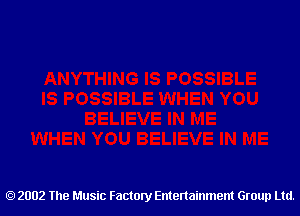 2002 The Music Factory Entertainment Group Ltd.