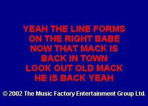 2002 The Music Factory Entertainment Group Ltd.