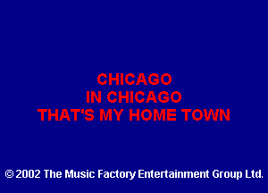 2002 The Music Factory Entertainment Group Ltd.