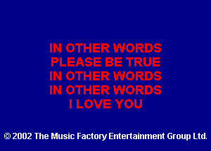 2002 The Music Factory Entertainment Group Ltd.