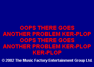 2002 The Music Factory Entertainment Group Ltd.