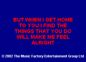 2002 The Music Factory Entertainment Group Ltd.